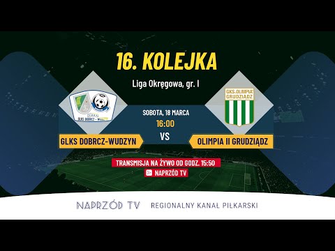 GLKS DOBRCZ-WUDZYN - OLIMPIA II GRUDZIĄDZ