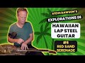 Steve's Hawaiian Steel Guitar Deep Dive #6 - Red Sand Serenade