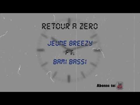 Jeune Breezy x Bami Bassi - Retour à Zéro (Lyrics video)