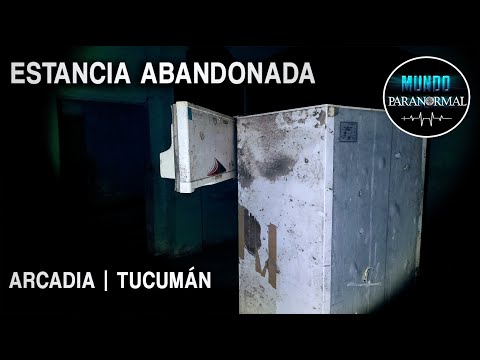 MUNDO PARANORMAL - Estancia Abandonada - Arcadia  | Tucumán