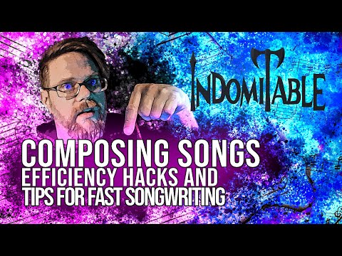 Composing Songs [Efficiency Hacks and Tips For Fast Songwriting]