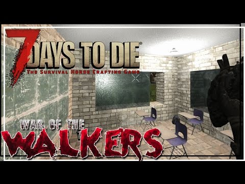 ★ 7 Days to Die War of the Walkers - Ep 18 - Back to school - One Night Only Walking Dead mode