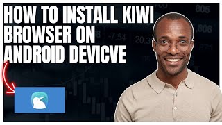 How to install Kiwi browser on your android device