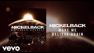 Nickelback - Make Me Believe Again (Audio)