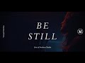 Be Still