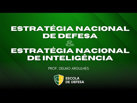 Estratégia Nacional de Defesa e Estratégia Nacional de Inteligência - CNU – Área 7 (ATJD)