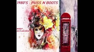 1980'S  PUSS N BOOTS