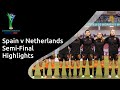 Highlights: Spain v Netherlands - FIFA U-20 Women's World Cup Semi-Final