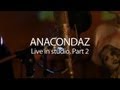 Anacondaz — Live in studio. Part 2 / Рассвет мертвецов 