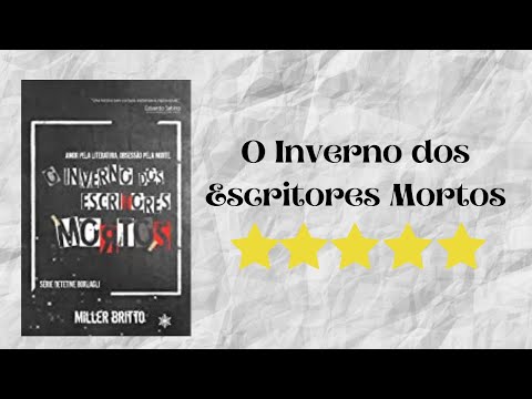 Resenha #161 - O Inverno dos Escritores Mortos de Miller Britto