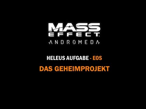 Mass Effect: Andromeda - Das Geheimprojekt  - EOS Aufgabe