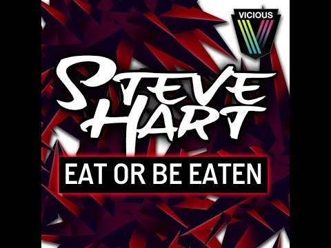 Steve Hart - Eat Or Be Eaten (Original Mix)