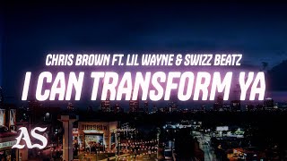 Chris Brown - I Can Transform Ya (Lyrics) ft. Swizz Beatz &amp; Lil' Wayne