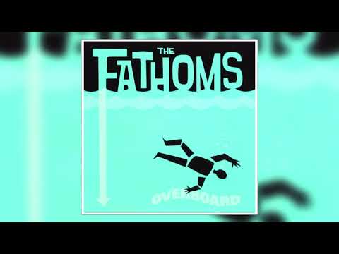 The Fathoms - Overboard (Full Album) (1998)