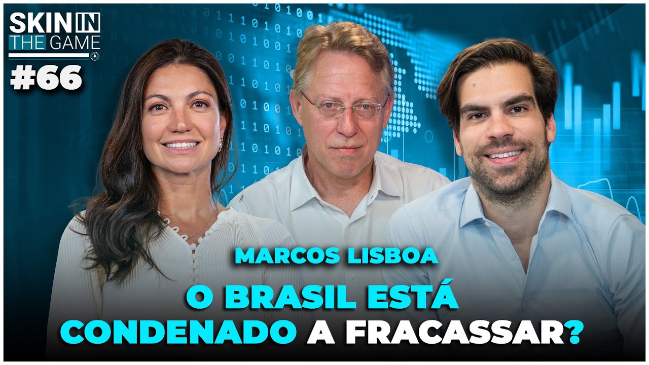 Ainda há esperança para o Brasil? | Skin in the Game #66 - Marcos Lisboa