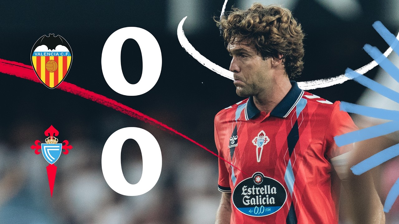 Valencia CF 0 - 0 RC Celta de Vigo highlights