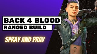 SMG Ranged Build: Spray and Pray  | Back 4 Blood