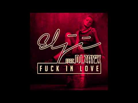 Elji Beatzkilla Feat Dj Zay'X // Fuck In Love