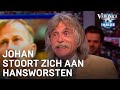 Johan stoort zich aan hansworsten | VERONICA INSIDE