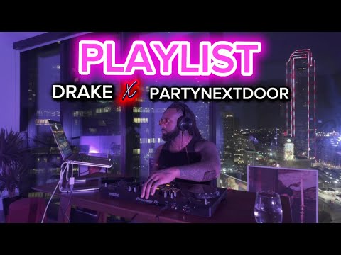 DRAKE & PARTYNEXTDOOR HITS Playlist | R&B Trapsoul, Rap Bedroom