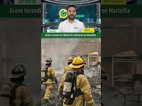 #ORIENTE | GRAVE INCNEDIO EN FÁBRICA DE COLCHONES EN MARINILLA ANTIOQUIA #MiAntioquia