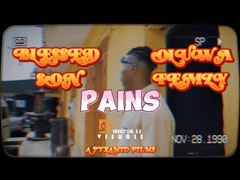 Blessed son-PAINS ( Official Video) ft. Oluwa Femzy - director ss