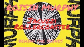 Róisín Murphy - Jacuzzi Rollercoaster - BEHIND THE SCENES