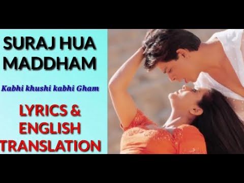 LYRICS Suraj Hua Maddham ENGLISH TRANSLATION