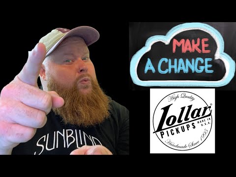 Thank you Lollar Pickups for Making a Change on their Pickups