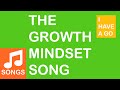 The Growth Mindset Song (I HAVE A GO) - Music Video - I HAVE A GO The Growth Mindset Song (I HAVE A GO) - Music Video - I HAVE A GO