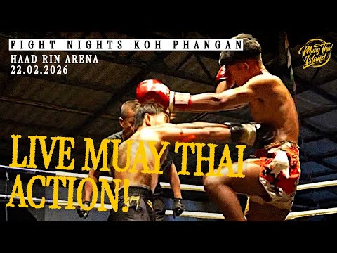 LIVE! 🔴 Muay Thai Fight Night from Haad Rin Arena in Koh Phangan  - 22 Feb 2026