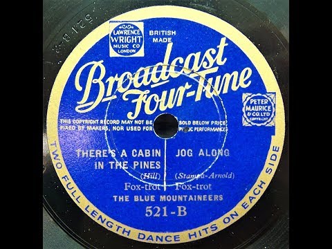 There's A Cabin In The Pines /Jog Along -The Blue Mountaineers (1933)