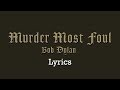 Bob Dylan Murder Most Foul Lyrics von Bob Dylan Murder Most Foul Lyrics von