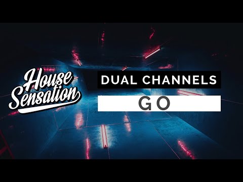 Dual Channels - GO (Original Mix)