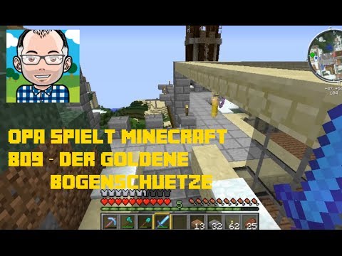 Opa spielt Minecraft 809 -- Der goldene Bogenschütze