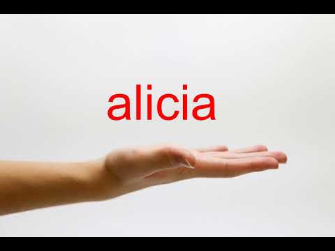 How to Pronounce alicia - American English