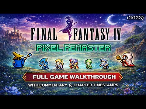 Final Fantasy IV Pixel Remaster (2023) - Full Gameplay Walkthrough (With Commentary)