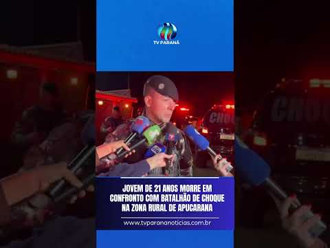 Jovem de 21 anos morre em confronto com Batalhão de Choque na zona rural de Apucarana