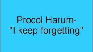 Procol Harum- I keep forgetting