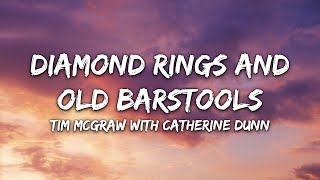 Tim McGraw With Catherine Dunn - Diamond Rings And Old Barstools (Lyrics)