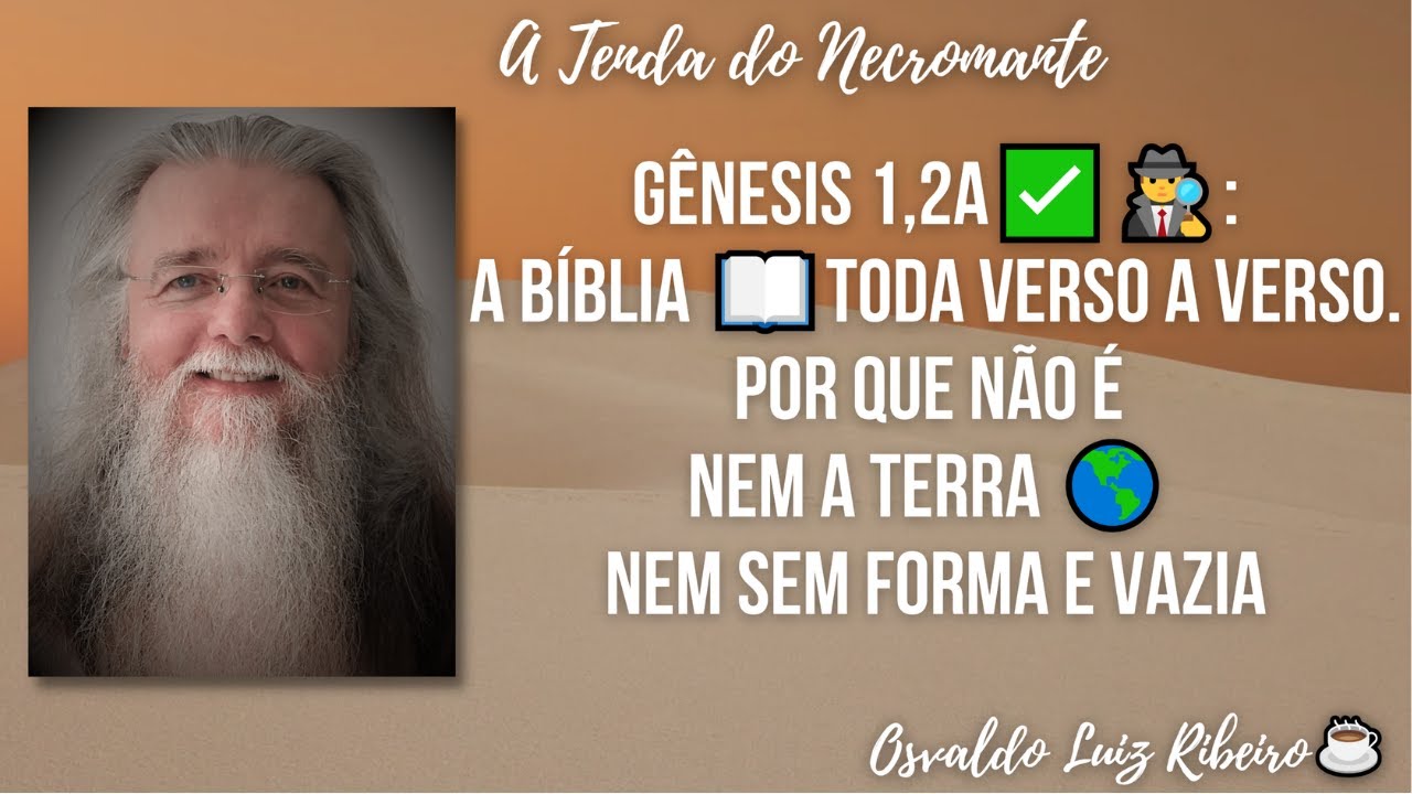 89. Gênesis 1,2a✅🕵️‍♂️: a Bíblia📖toda verso a verso. Por que não é nem a Terra🌎nem sem forma e vazia