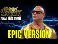 WWE The Rock FINAL BOSS THEME WRESTLEMANIA EPIC VERSION