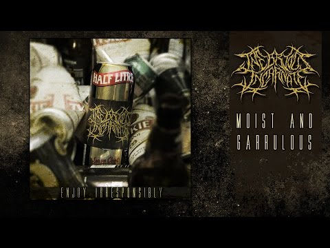 Inebrious Incarnate - Moist and Garrulous