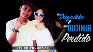 Mc Dieguinho e Mc Dudinha - Perdido ♪  (DJ MART)  @MCBIDIOFICIAL