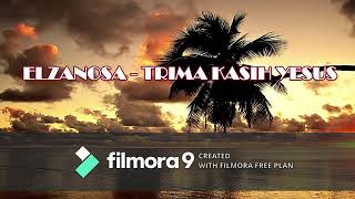 Download lagu Elzanosa - Trima Kasih Yesus mp3