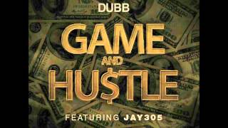 DUBB feat Jay 305- Game & Hustle