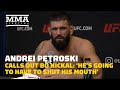 Andre Petroski Calls Out Bo Nickal: ‘He’s Going To Have To Shut His Mouth’ | MMA Fighting