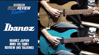 Video thumbnail for Ibanez Japan MM1 VS TQM1 Review (No Talking) by Music Force Official