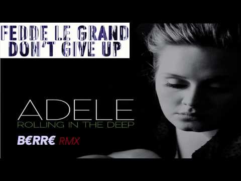 Adele & Fedde Le Grand B€RR€ RMX Rolling in the deep vs Don't give up