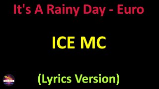 Ice MC - It&#39;s A Rainy Day - Euro Club Mix (Lyrics version)
